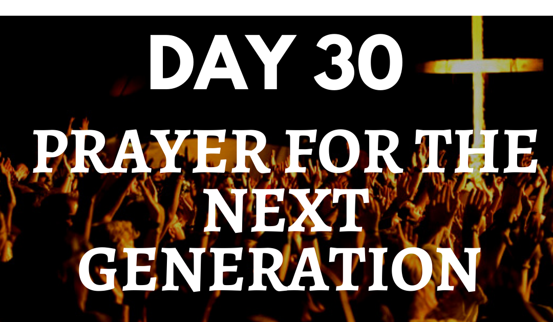 Prayer For The Next Generation