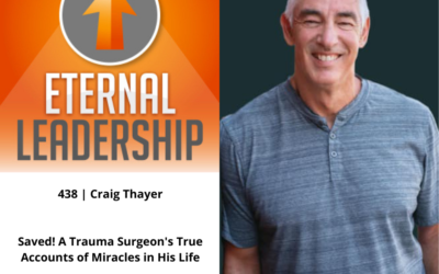 Saved! A Trauma Surgeon’s True Accounts of Miracles in His Life / Craig Thayer